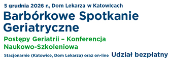XI Barbórkowe Spotkanie Geriatryczne – Postępy Geriatrii. Konferencja naukowo-szkoleniowa